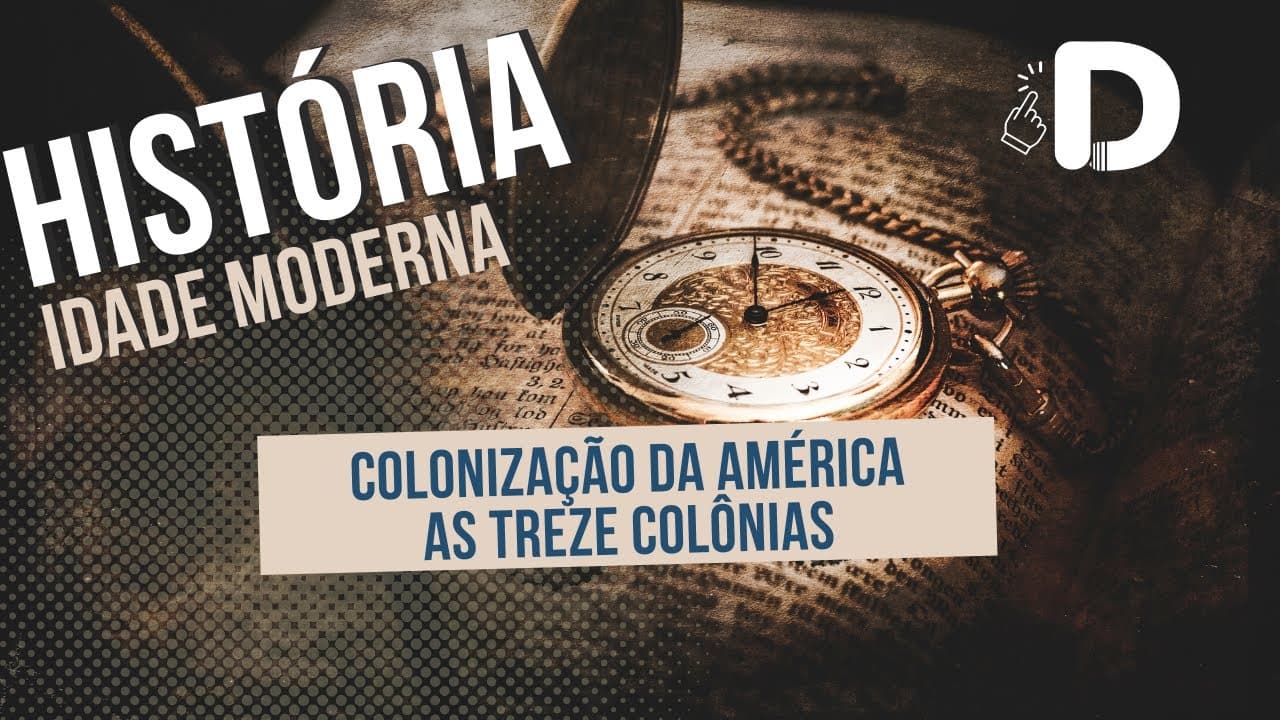 Thumbnail: As 13 Colônias - Idade Moderna - História Geral - Preparatório Enem