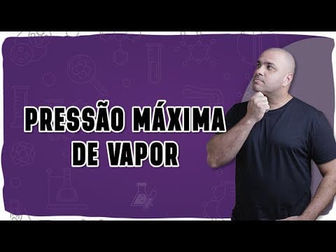 Thumbnail da aula: 💨 PRESSÃO MÁXIMA DE VAPOR: Entenda como o líquido evapora sem ferver!