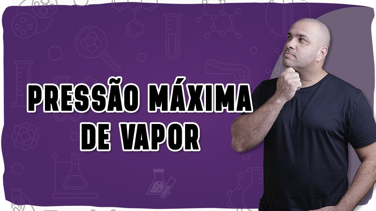 Thumbnail: 💨 PRESSÃO MÁXIMA DE VAPOR: Entenda como o líquido evapora sem ferver!