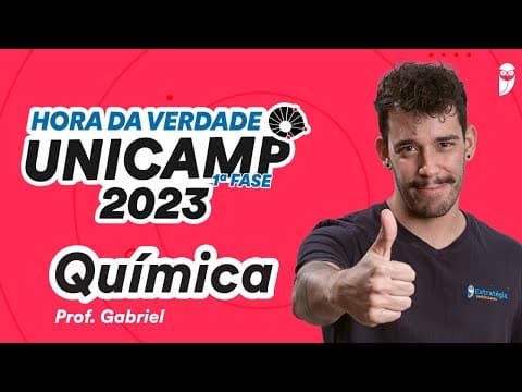 Thumbnail da aula: Química - Hora da Verdade UNICAMP 2023 - Prof. Gabriel Prazeres