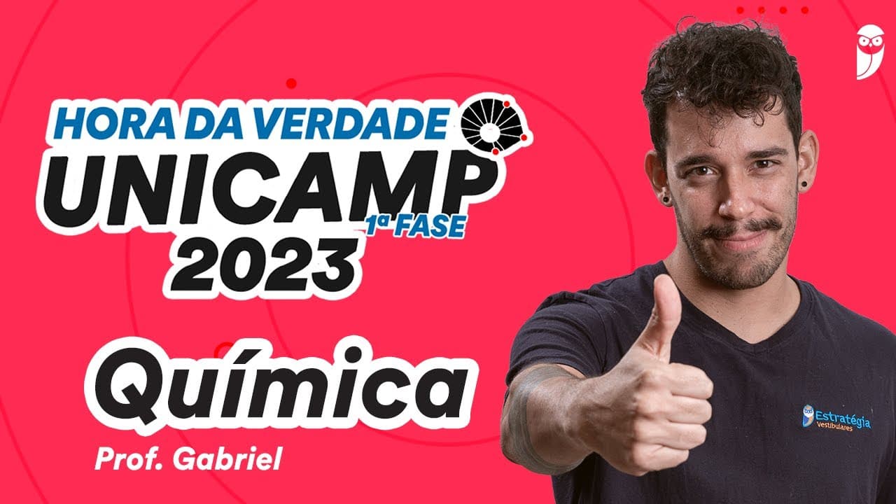 Thumbnail: Química - Hora da Verdade UNICAMP 2023 - Prof. Gabriel Prazeres