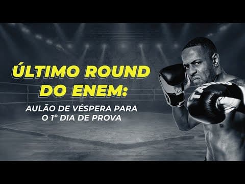Thumbnail da aula: Último round do ENEM - Aulão de véspera para o 1º dia