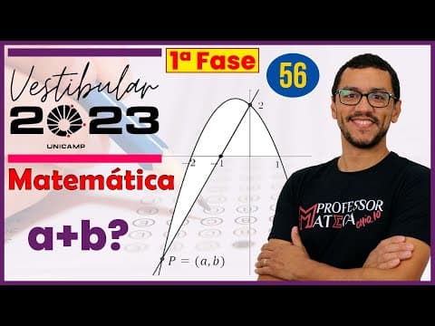 Thumbnail da aula: Unicamp 2023 | Questão 56 | Matemática | Qual o valor de a+b?