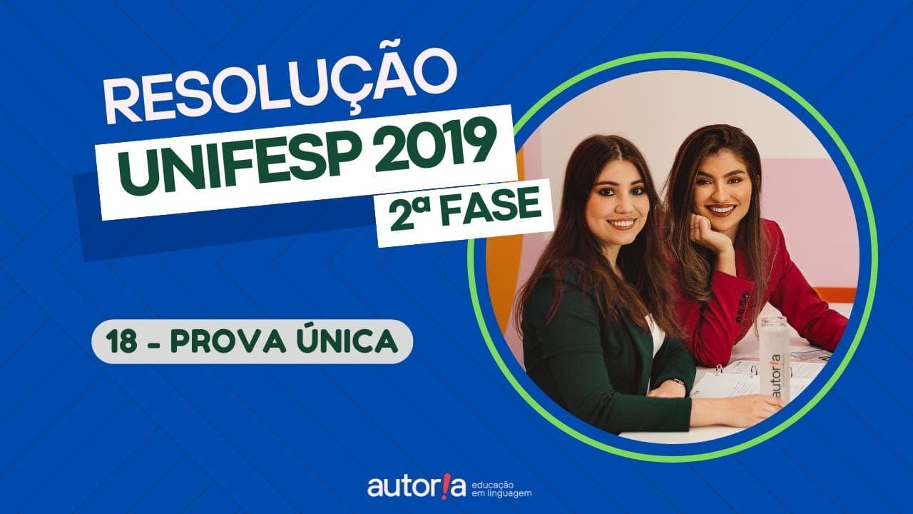 Thumbnail: Resolução UNIFESP 2019 (2ª fase) - Autoria Linguagem - Questão 18 | Linguagens, prova única