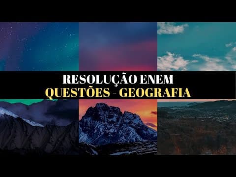 Thumbnail da aula: RESOLUÇÃO ENEM - QUESTÕES DE GEOGRAFIA FÍSICA!!