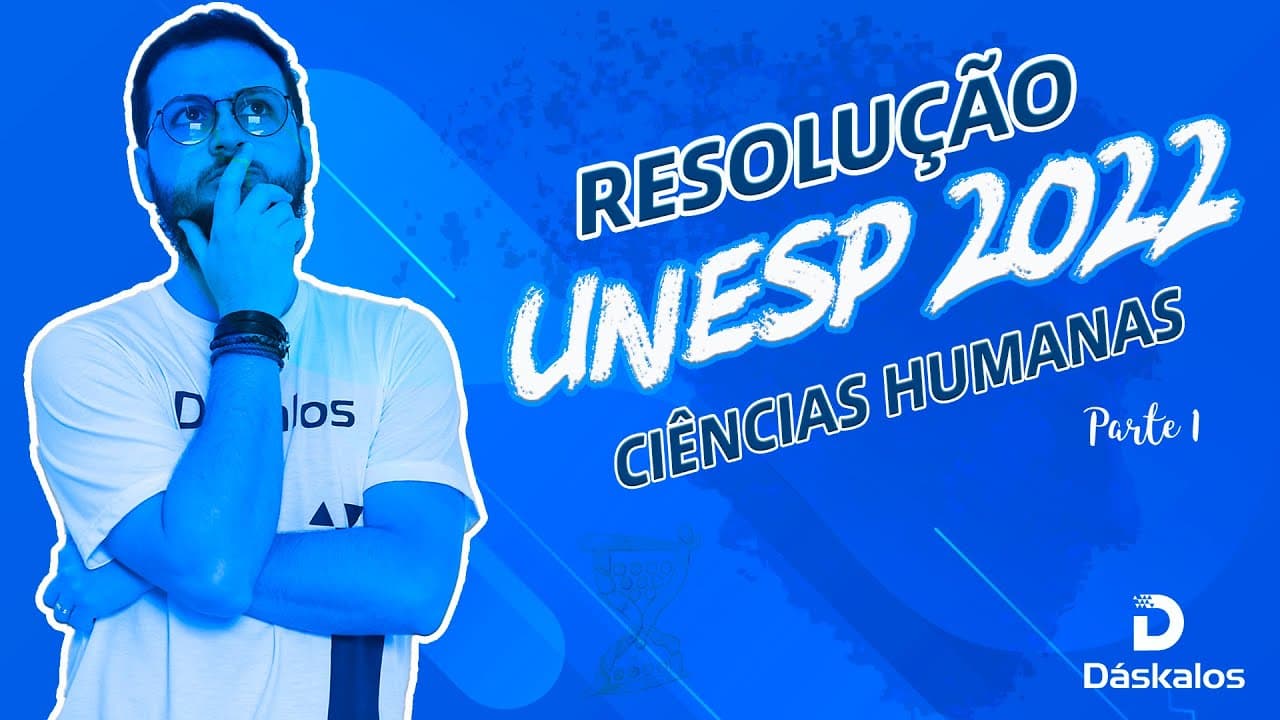 Thumbnail: RESOLUÇÃO UNESP 2022 - CIÊNCIAS HUMANAS - PARTE 1