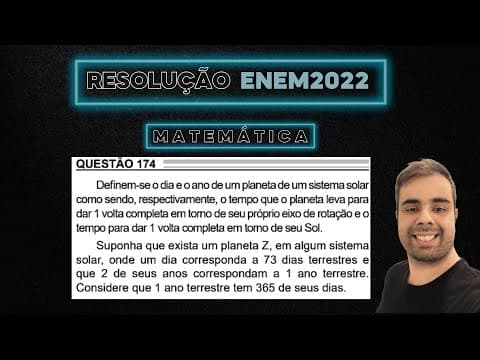 Thumbnail da aula: ENEM 2022 Definem-se o dia e o ano de um planeta em um sistema solar como sendo respectivamente o