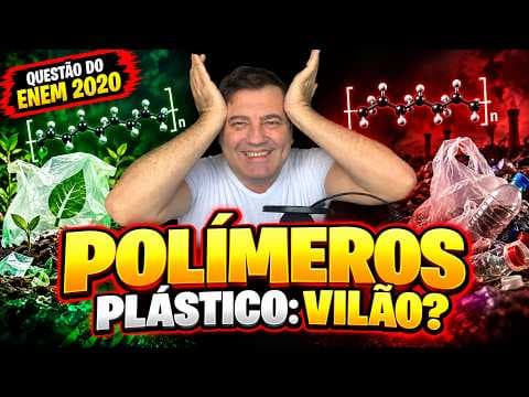 Thumbnail da aula: 💡 Polímeros | Reações ENEM - Nos dias atuais o amplo uso de objetos de plástico gera bastante