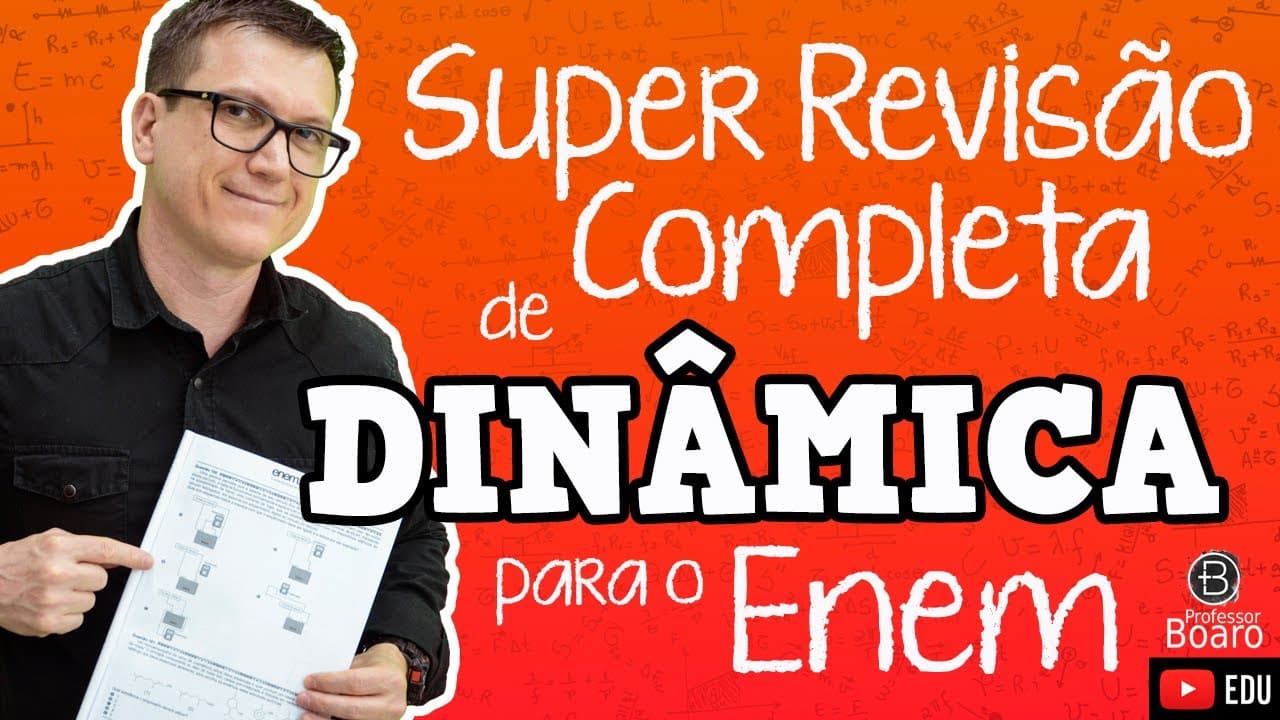 Thumbnail: SUPER REVISÃO COMPLETA - DINÂMICA - #ENEM2021