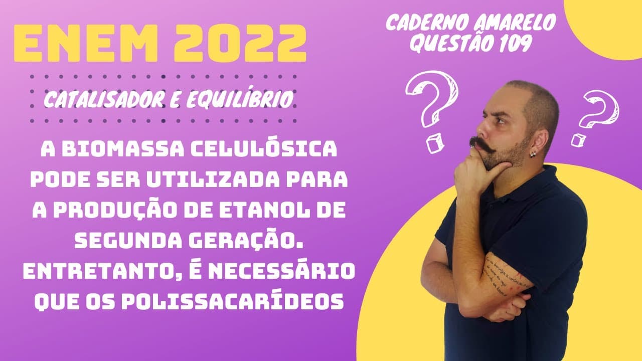 Thumbnail: ENEM 2022 - A biomassa celulósica pode ser utilizada para a produção de etanol de segunda geração.