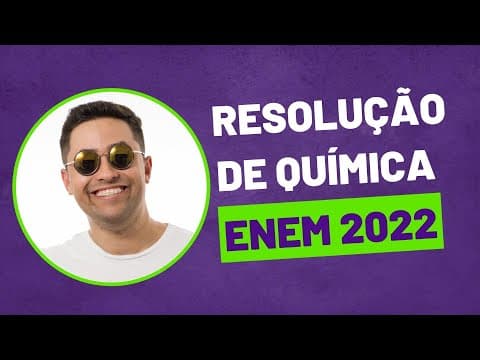 Thumbnail da aula: 🧪 RESOLUÇÃO ENEM 2022 - QUÍMICA