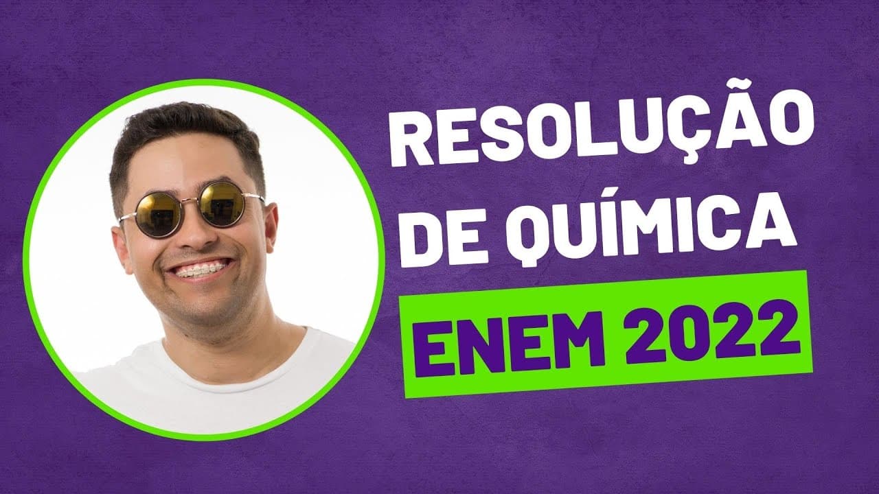 Thumbnail: 🧪 RESOLUÇÃO ENEM 2022 - QUÍMICA