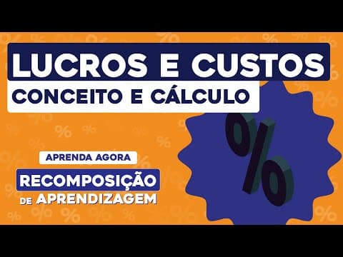 Thumbnail da aula: LUCROS E CUSTOS: conceito e cálculo | Matemática | Recomposição de Aprendizagem | Lucas Borguezan