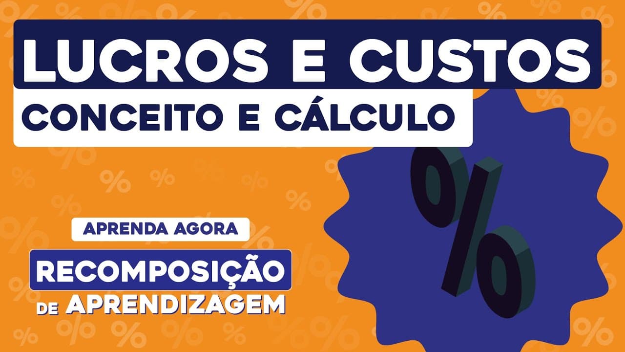 Thumbnail: LUCROS E CUSTOS: conceito e cálculo | Matemática | Recomposição de Aprendizagem | Lucas Borguezan