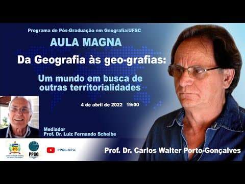 Thumbnail da aula: AULA MAGNA - Da Geografia ás geo-grafias: Um mundo em busca de outras territorialidades