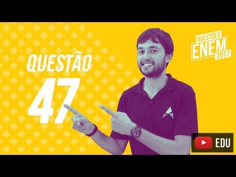 Thumbnail da aula: Enem 2017 - Ciências Humanas | Questão 47 (Caderno Amarelo)