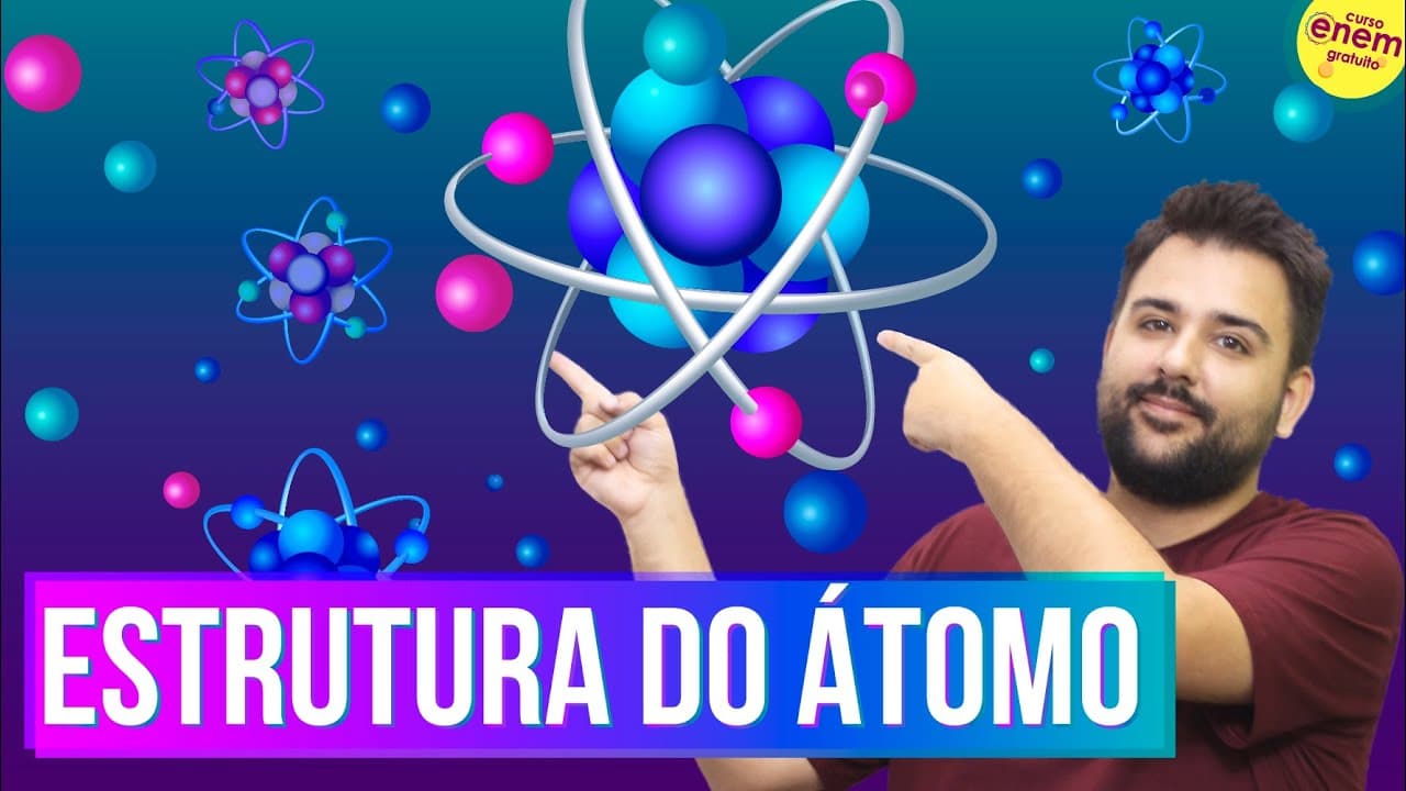 Thumbnail: ESTRUTURA ATÔMICA: PRÓTONS, NÊUTRONS E ELÉTRONS | Resumo de Química para o Enem