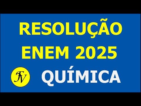 Thumbnail da aula: Resolução ENEM 2025 - QUÍMICA - Prova cinza