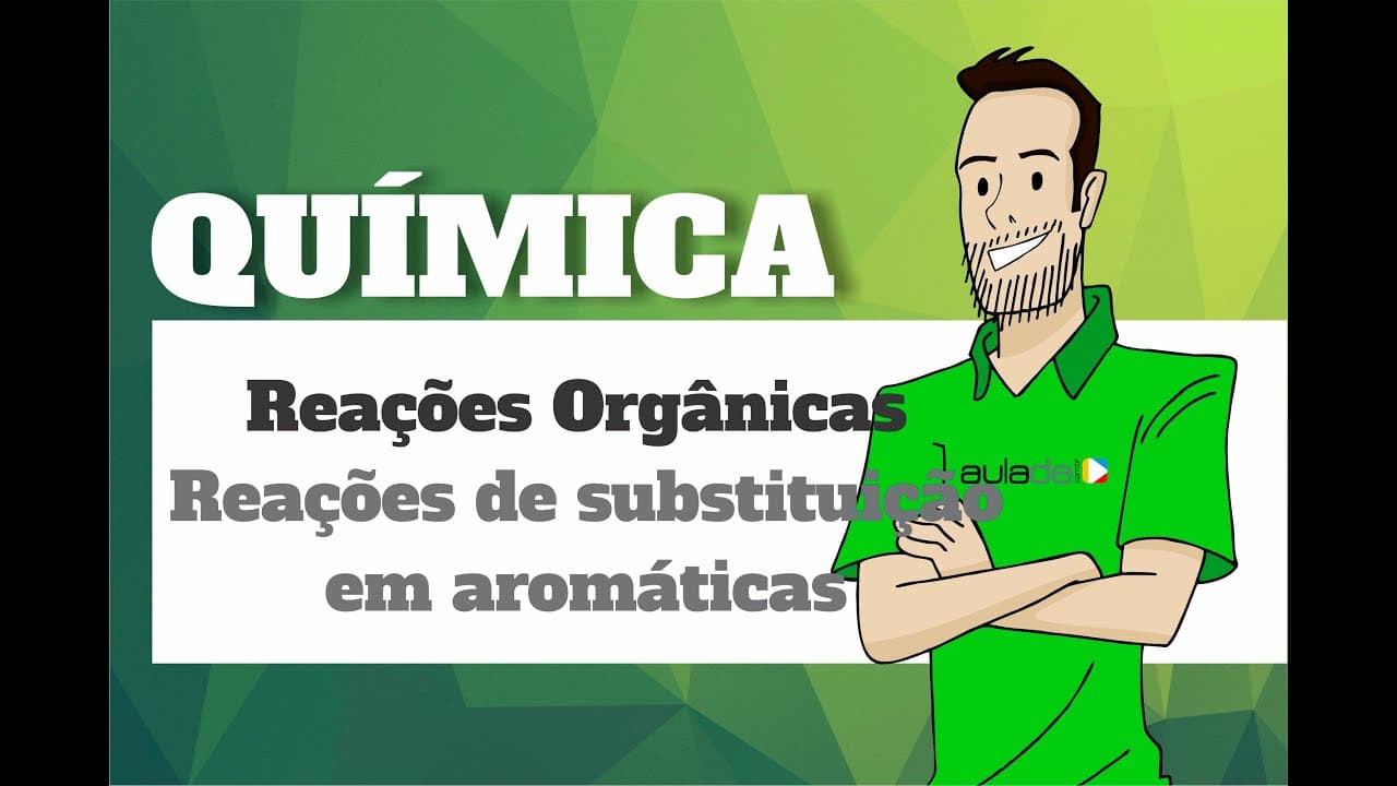 Thumbnail: Química - Reações Compostos Orgânicos: Reações de substituição em aromáticas
