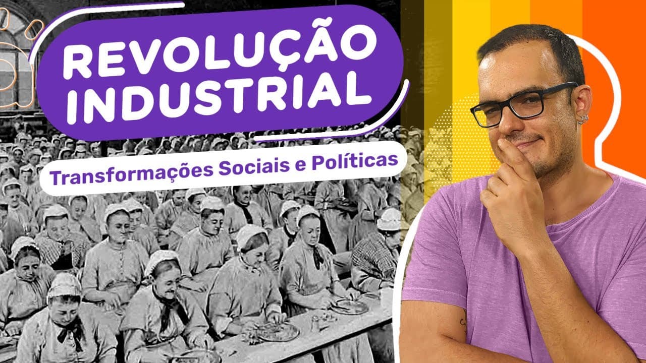 Thumbnail: Revolução Industrial | Transformações Sociais e Políticas (3 de 3)
