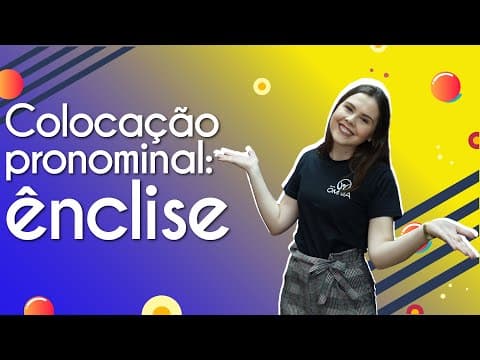 Thumbnail da aula: Colocação pronominal: ênclise - Brasil Escola