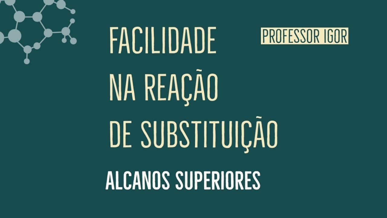 Thumbnail: Facilidade nas Reações de Substituição | Aula 39
