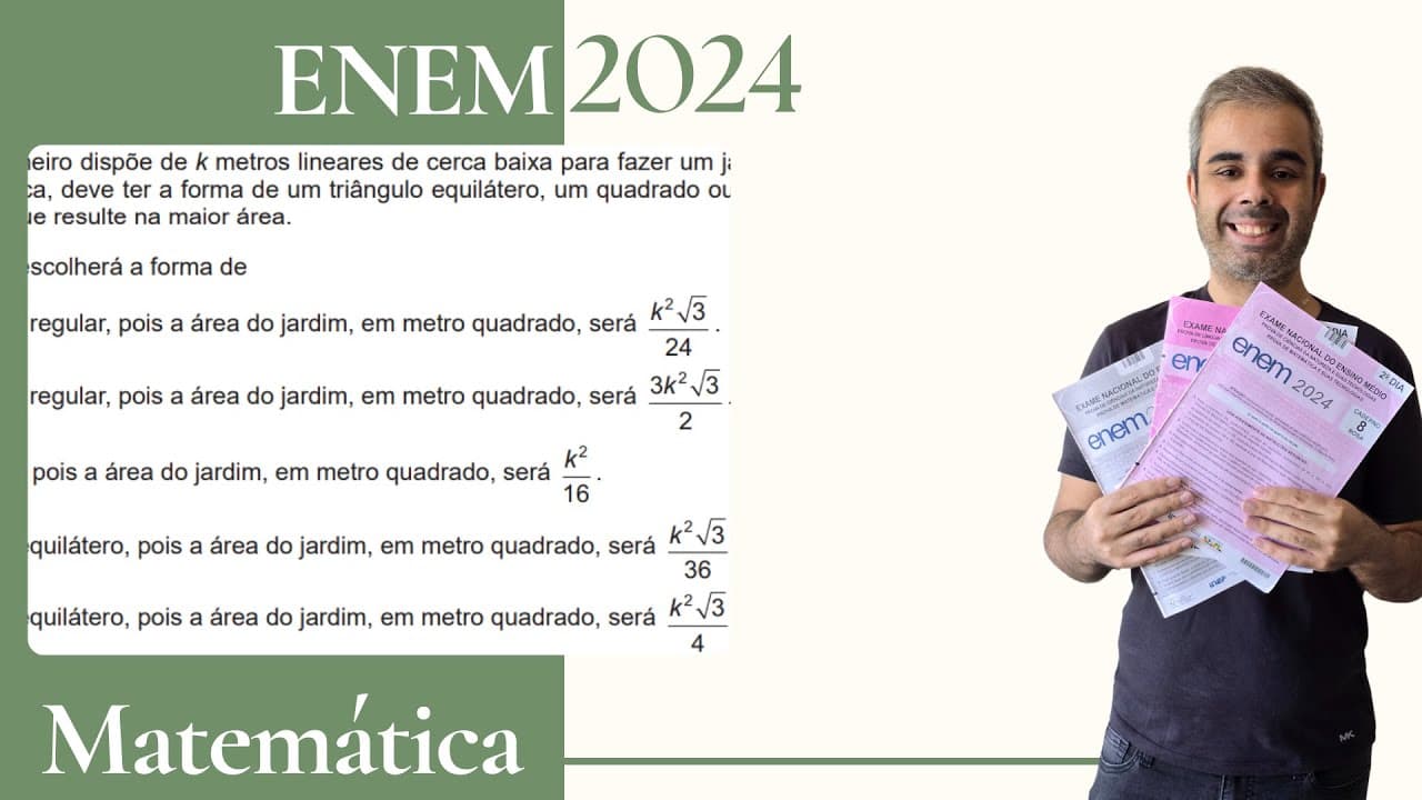 Thumbnail: ENEM 2024 - Um jardineiro dispõe de k metros lineares de cerca baixa para fazer um jardim ornamental