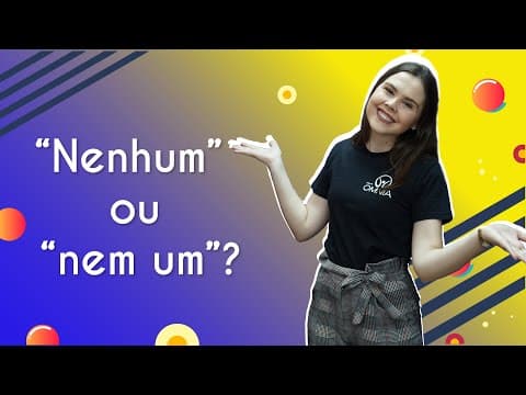 Thumbnail da aula: “Nenhum” ou “nem um”: qual a diferença? - Brasil Escola