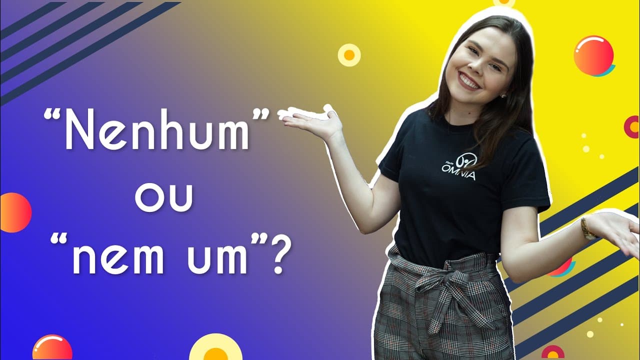 Thumbnail: “Nenhum” ou “nem um”: qual a diferença? - Brasil Escola