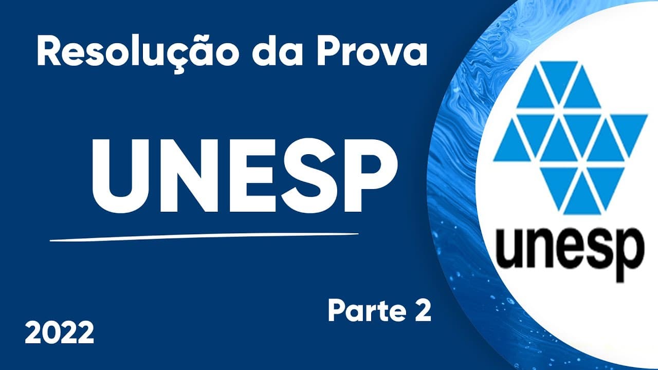 Thumbnail: CORREÇÃO DA PROVA DA UNESP 2022- Parte 02