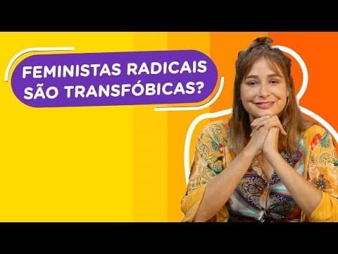 Thumbnail da aula: Por que as feministas radicais são acusadas de transfóbicas? A professora Renata responde!