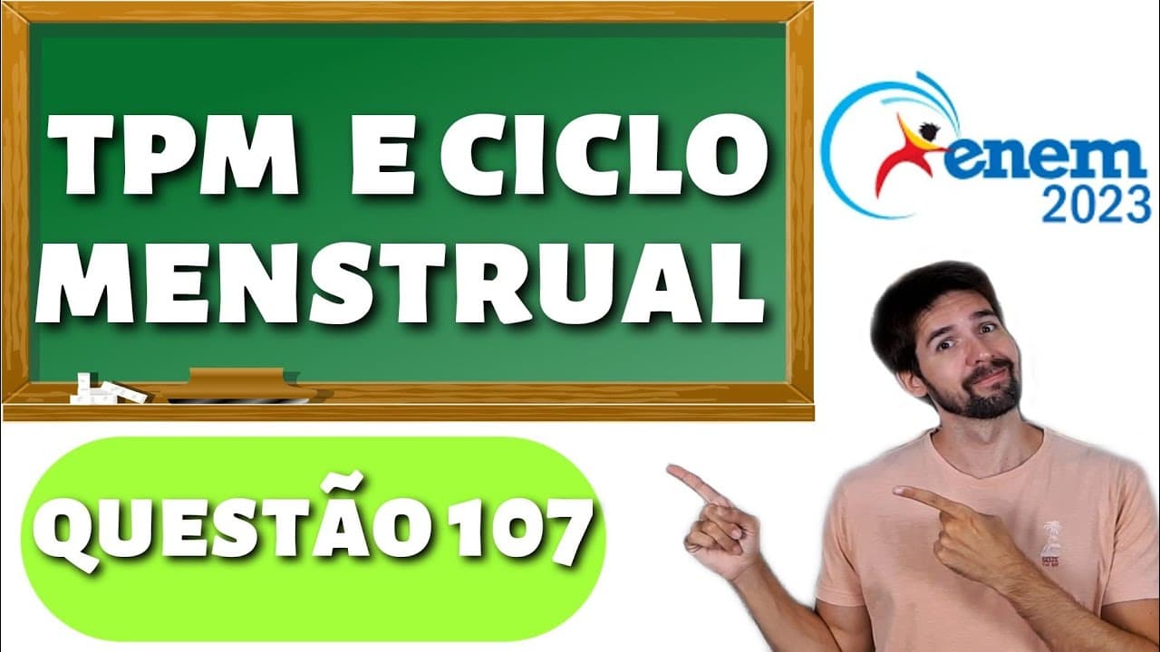 Thumbnail: QUESTÃO ENEM 2023: Muitas mulheres sofrem com desconfortos nos dias que antecedem a menstruação