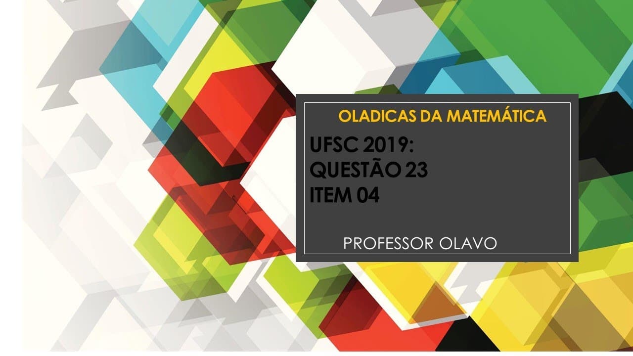 Thumbnail: UFSC 2019: QUESTÃO 23 ITEM 04