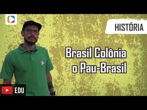 Thumbnail da aula: História do Brasil - Brasil Colônia: o Pau-Brasil