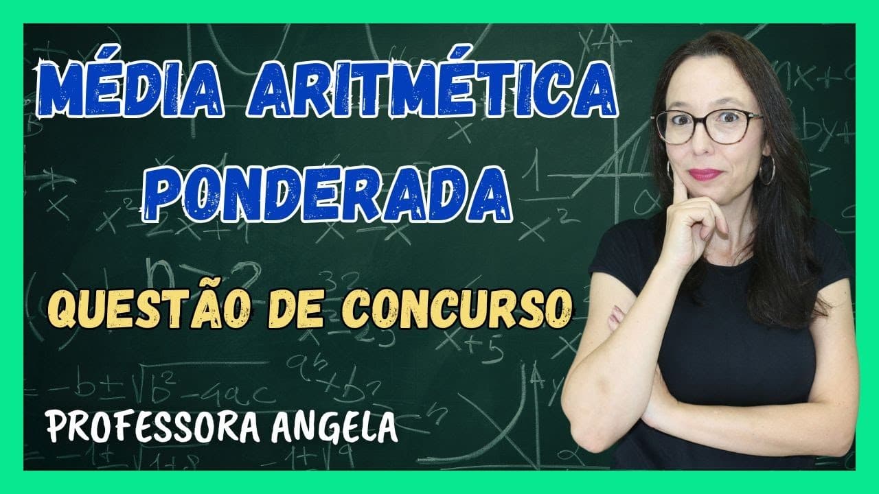 Thumbnail: MÉDIA ARITMÉTICA PONDERADA - Questão de Concurso Público