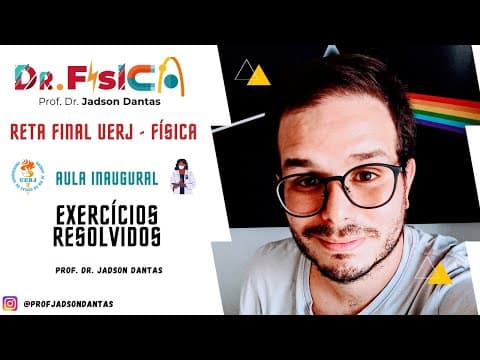 Thumbnail da aula: Aula de Exercícios de Física para a  UERJ
