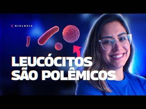 Thumbnail da aula: O QUE SÃO LEUCÓCITOS ?- DÚVIDAS VESTIBULAR #4