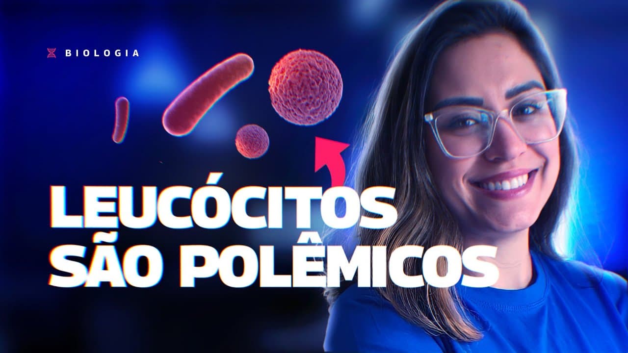 Thumbnail: O QUE SÃO LEUCÓCITOS ?- DÚVIDAS VESTIBULAR #4