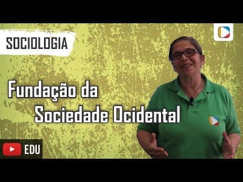 Thumbnail da aula: Sociologia: Fundação da Sociedade Ocidental