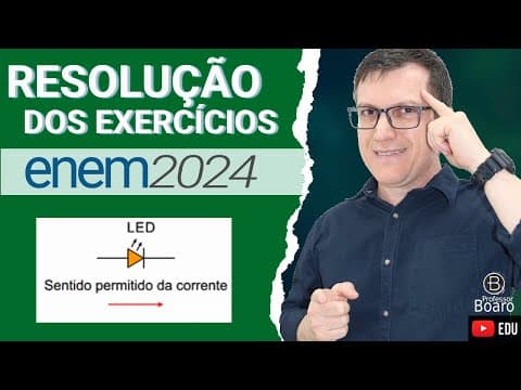 Thumbnail da aula: ENEM 2024 RESOLUÇÃO dos EXERCÍCIOS – (QUESTÃO 115 Caderno VERDE) O LED é um dispositivo eletrônico q