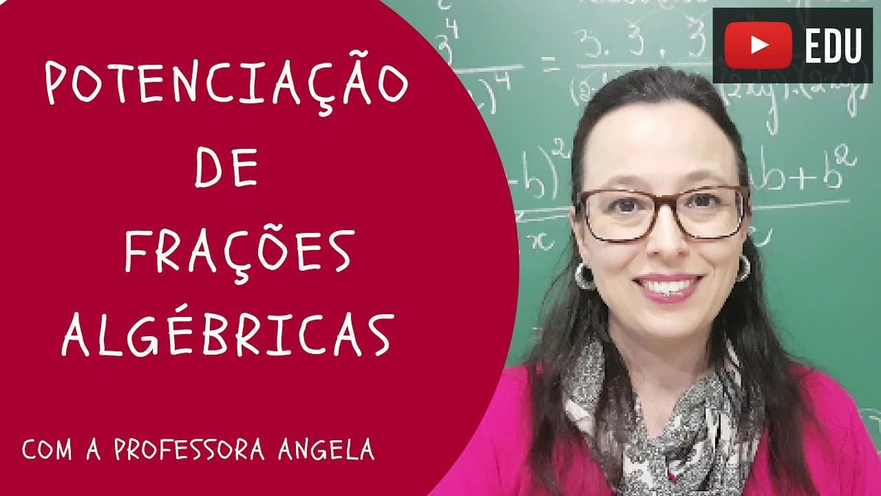 Thumbnail: Potenciação de Frações Algébricas - Vivendo a Matemática - Professora Angela