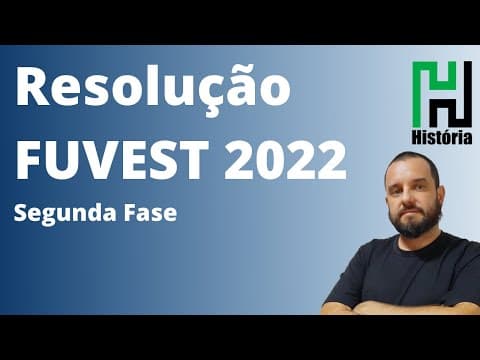 Thumbnail da aula: Resolução Fuvest 2022 Segunda Fase História (Gabarito Comentado / Análise da Prova)