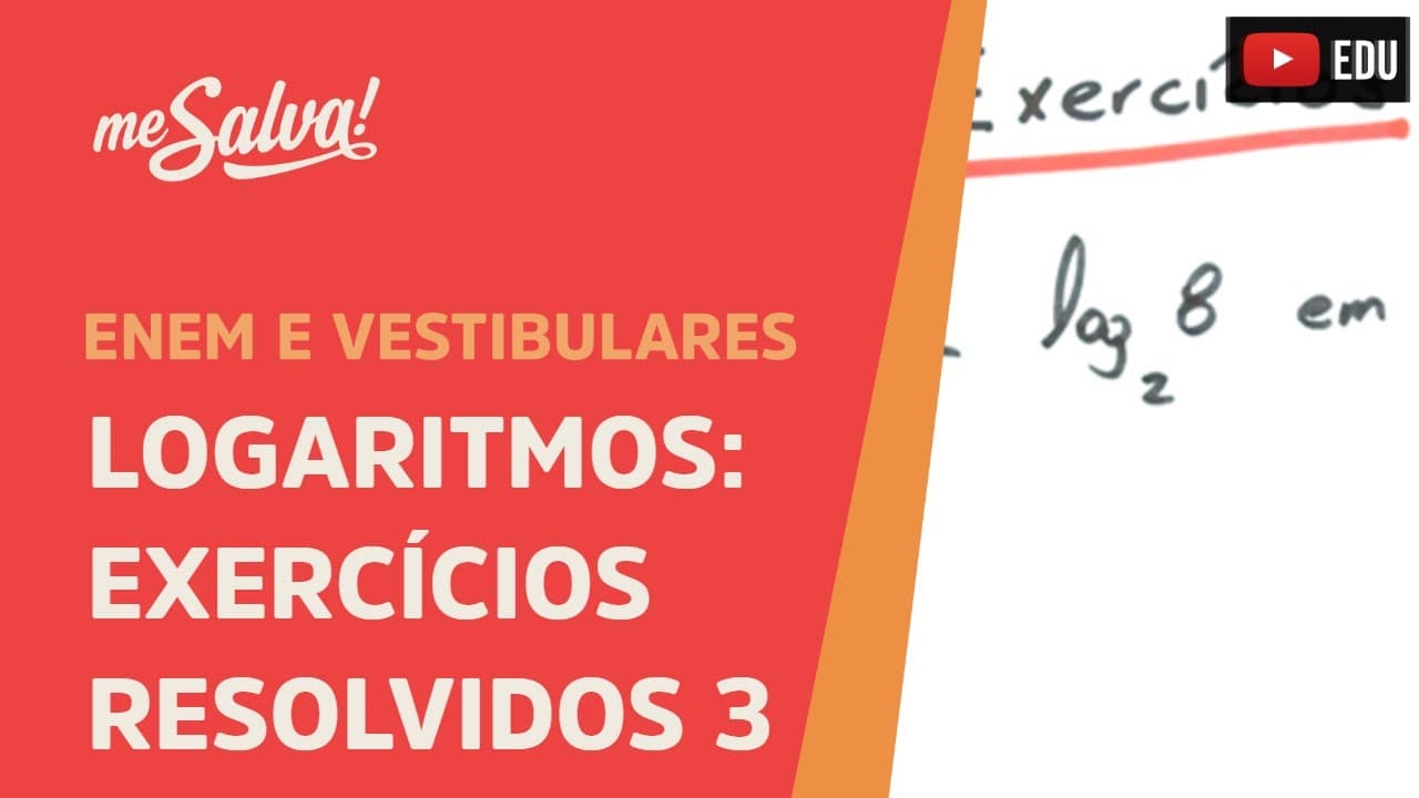 Thumbnail: Exercícios resolvidos de Logaritmos - Parte 3 | ENEM e Vestibulares | Me Salva!