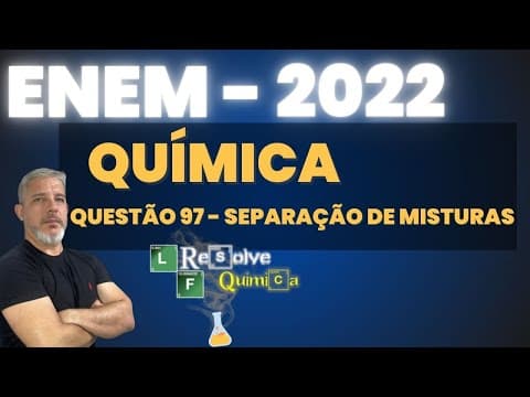 Thumbnail da aula: ENEM 2022 Química A água bruta coletada de mananciais apresenta alto índice de sólidos suspensos