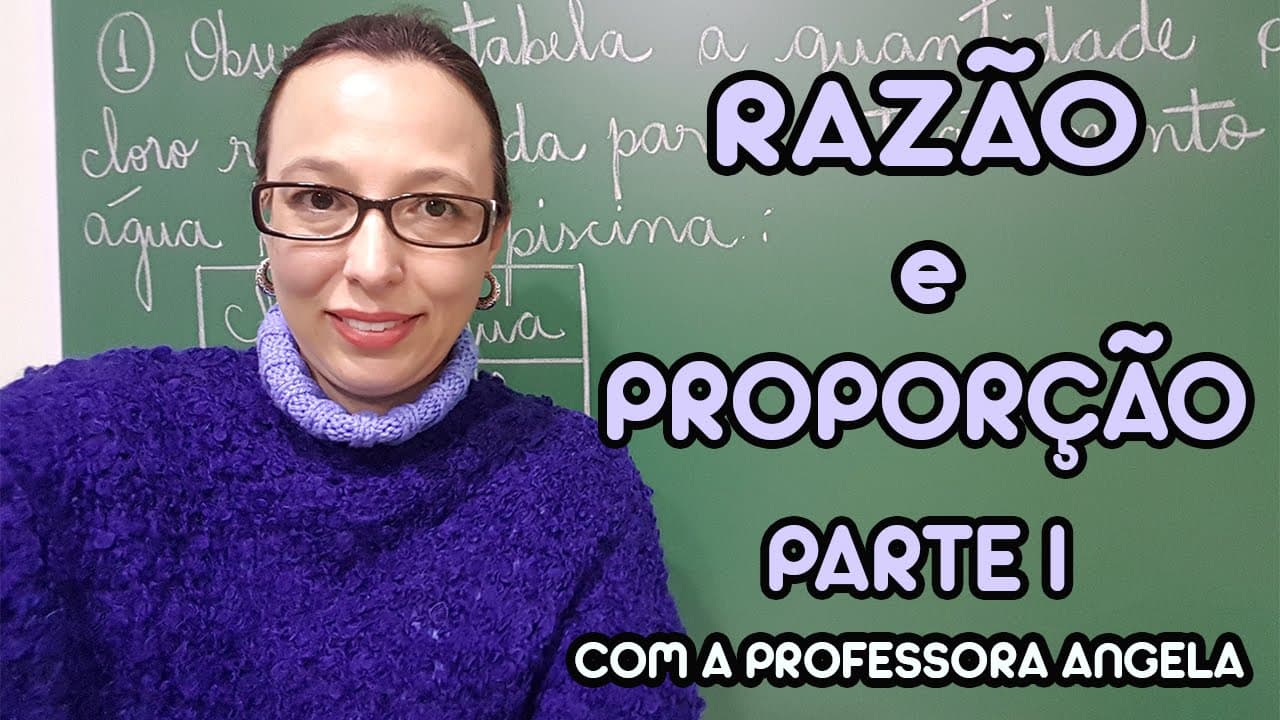 Thumbnail: Razão e Proporção - Parte I - Professora Angela