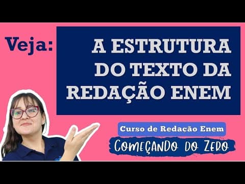 Thumbnail da aula: ESTRUTURA DO TEXTO DA REDAÇÃO DO ENEM: introdução, desenvolvimento e conclusão | COMEÇANDO DO ZERO