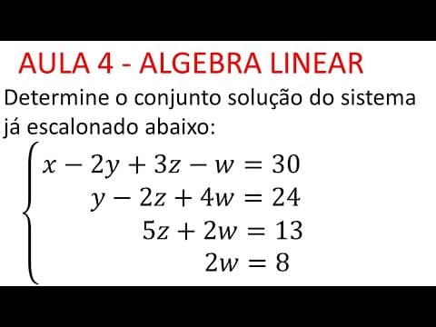 Thumbnail da aula: 4° AULA DE ALGEBRA LINEAR - RESOLUÇÃO DE SISEMA ESCALONADO.