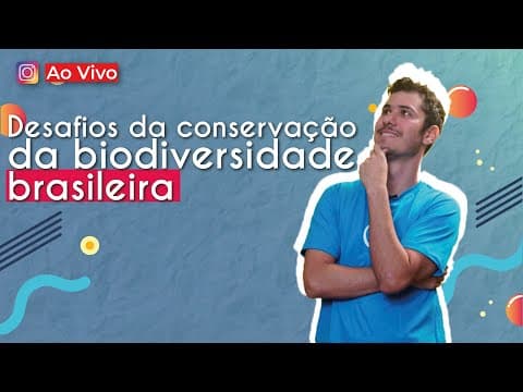 Thumbnail da aula: AO VIVO | Desafios da conservação da biodiversidade brasileira - Brasil Escola