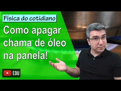Thumbnail da aula: Como apagar a chama de óleo na panela? | Física do cotidiano | Pergunta rápida