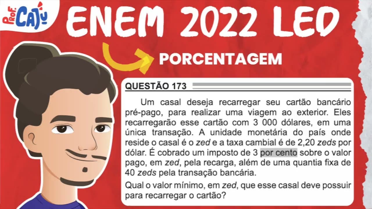 Thumbnail: [ENEM 2022 LED] 173 📘 PORCENTAGEM Um casal deseja recarregar seu cartão bancário pré-pago, para